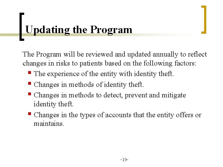 Updating the Program The Program will be reviewed and updated annually to reflect changes