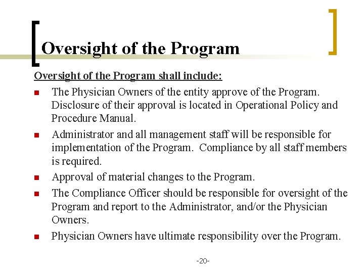 Oversight of the Program shall include: n The Physician Owners of the entity approve