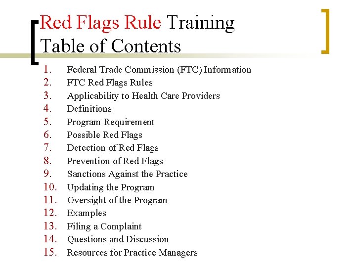 Red Flags Rule Training Table of Contents 1. 2. 3. 4. 5. 6. 7.