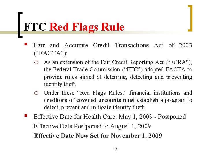 FTC Red Flags Rule § Fair and Accurate Credit Transactions Act of 2003 (“FACTA”):