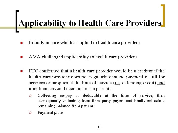 Applicability to Health Care Providers n Initially unsure whether applied to health care providers.