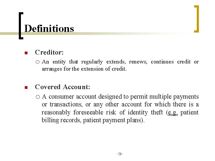 Definitions n Creditor: o An entity that regularly extends, renews, continues credit or arranges