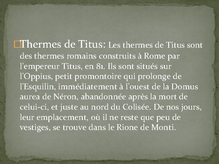 �Thermes de Titus: Les thermes de Titus sont des thermes romains construits à Rome