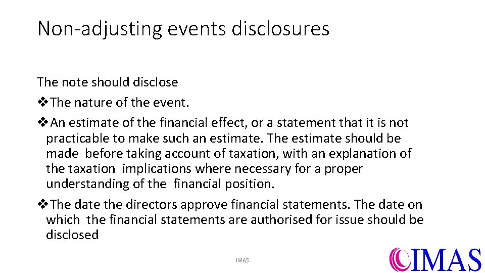 Non-adjusting events disclosures The note should disclose v. The nature of the event. v.