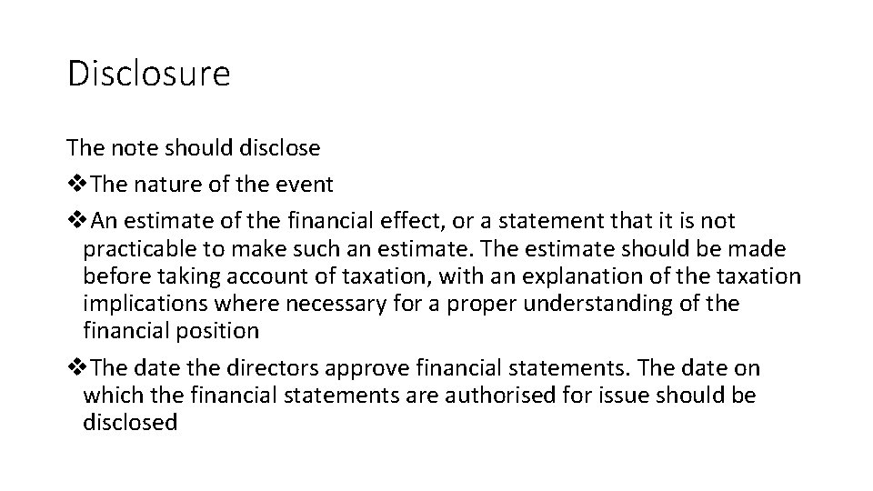 Disclosure The note should disclose v. The nature of the event v. An estimate