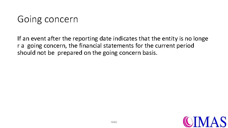 Going concern If an event after the reporting date indicates that the entity is