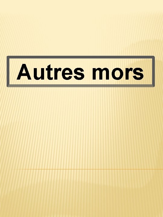 Autres mors 