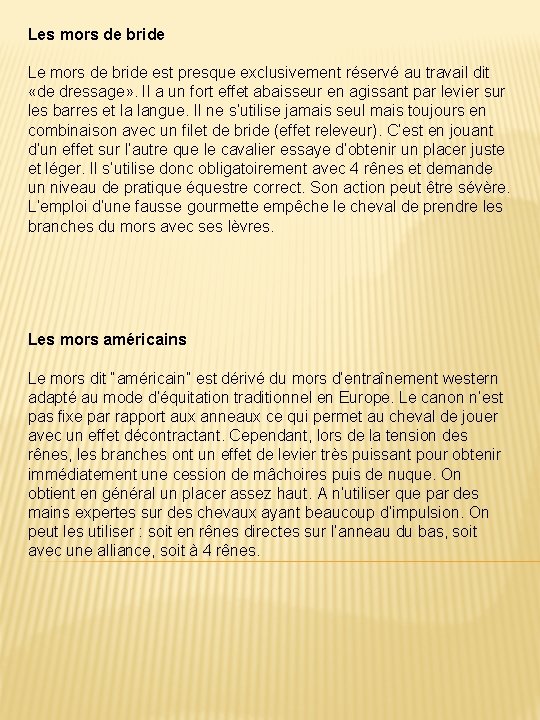 Les mors de bride Le mors de bride est presque exclusivement réservé au travail