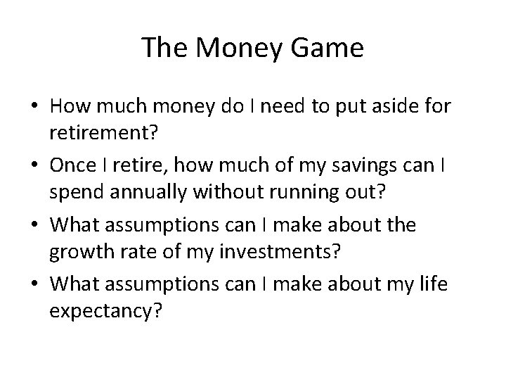 The Money Game • How much money do I need to put aside for