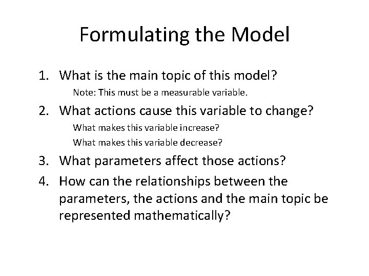 Formulating the Model 1. What is the main topic of this model? Note: This