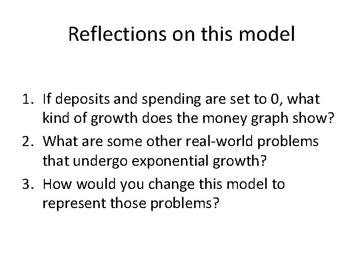 Reflections on this model 1. If deposits and spending are set to 0, what