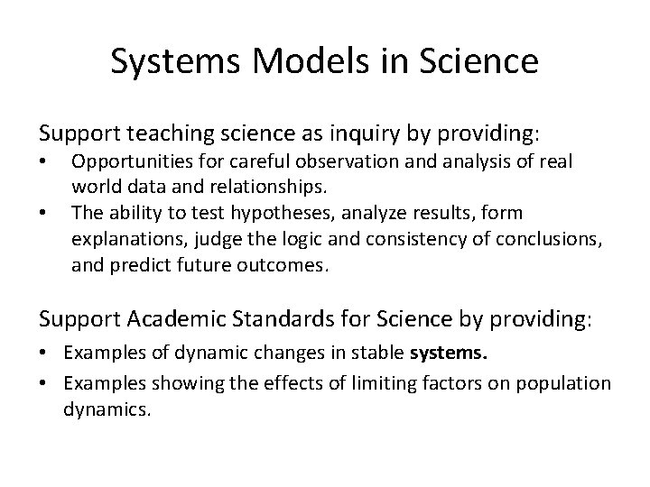 Systems Models in Science Support teaching science as inquiry by providing: • • Opportunities