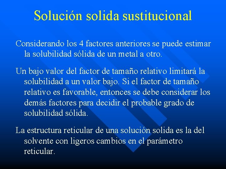 Solución solida sustitucional Considerando los 4 factores anteriores se puede estimar la solubilidad sólida