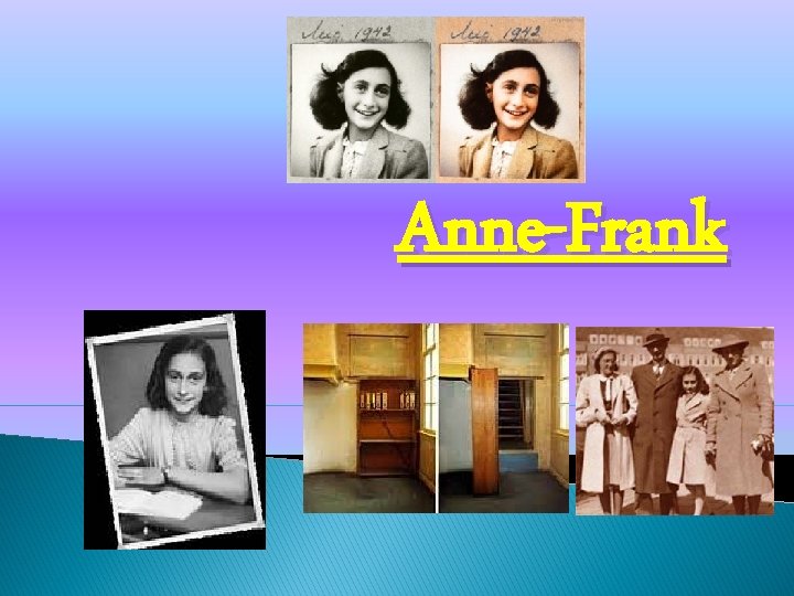 AnneFrank Hoe oud werd AnneFrank Hoe heette haar