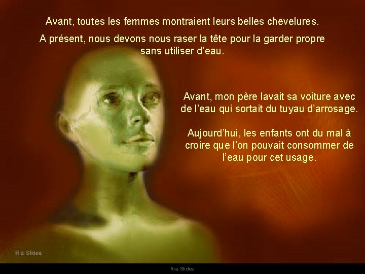 Avant, toutes les femmes montraient leurs belles chevelures. A présent, nous devons nous raser