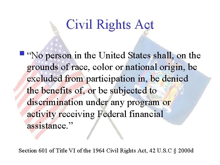 Civil Rights Act § “No person in the United States shall, on the grounds