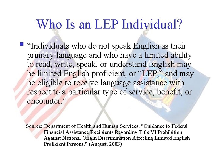 Who Is an LEP Individual? § “Individuals who do not speak English as their