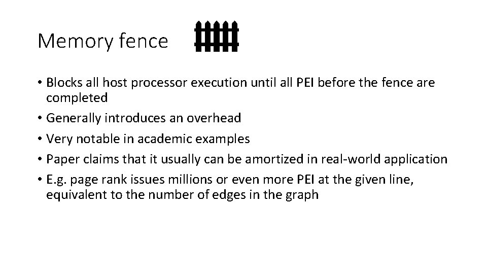Memory fence • Blocks all host processor execution until all PEI before the fence
