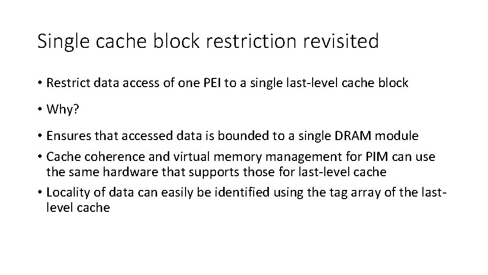 Single cache block restriction revisited • Restrict data access of one PEI to a