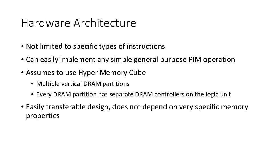 Hardware Architecture • Not limited to specific types of instructions • Can easily implement