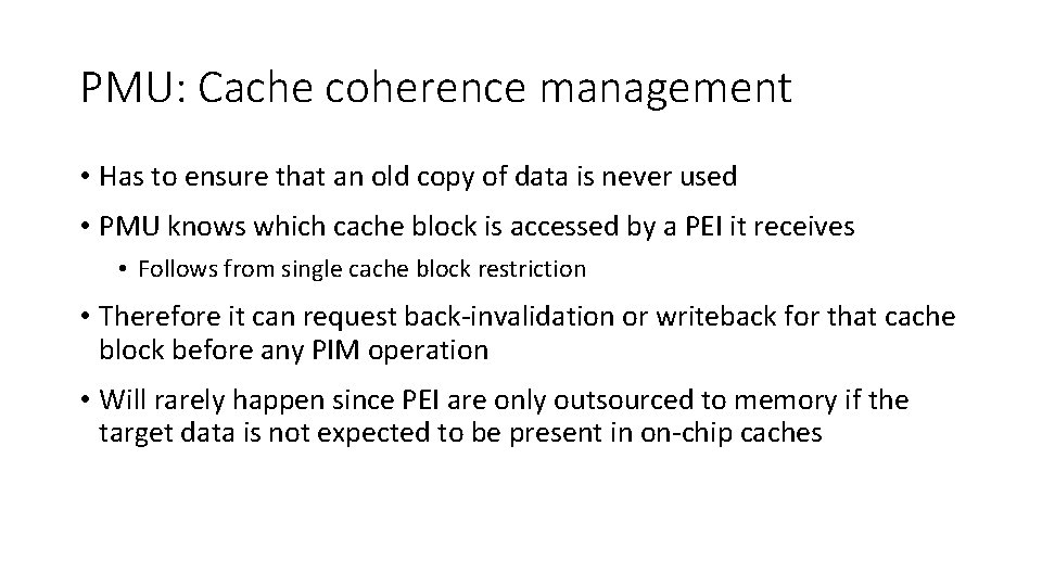 PMU: Cache coherence management • Has to ensure that an old copy of data