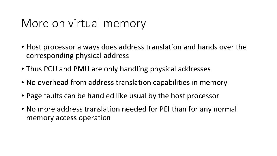 More on virtual memory • Host processor always does address translation and hands over