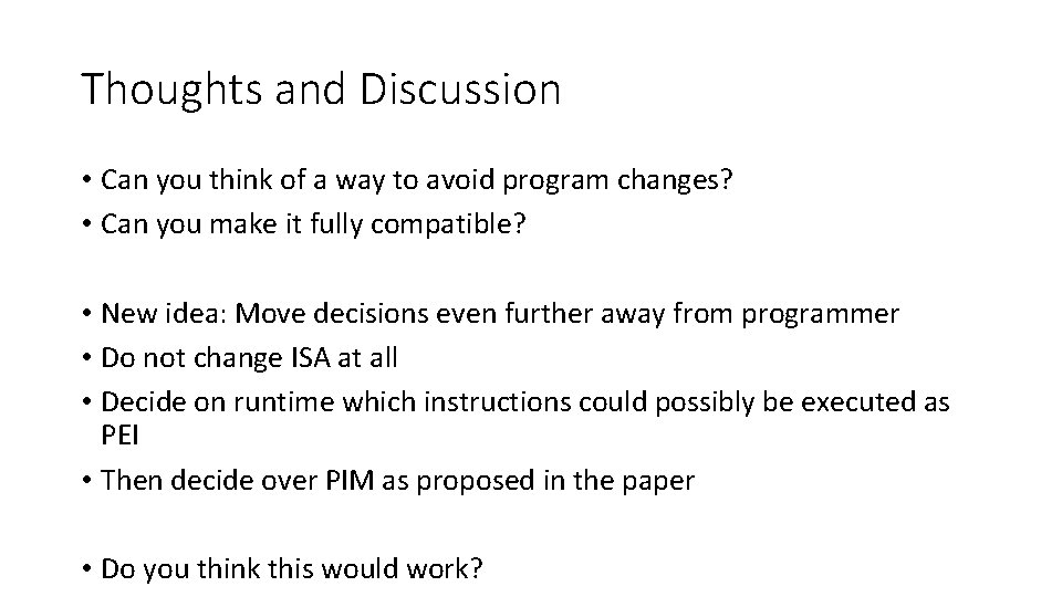 Thoughts and Discussion • Can you think of a way to avoid program changes?