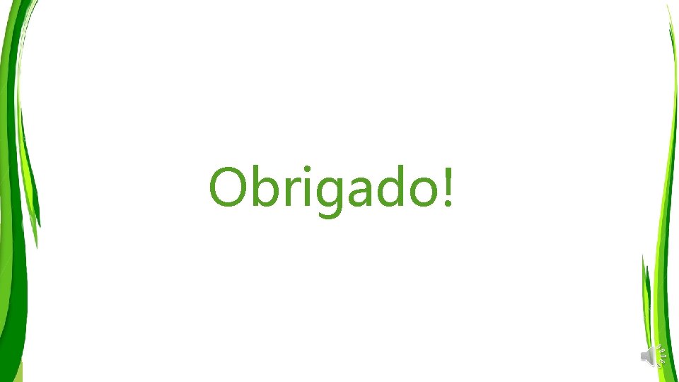 Obrigado! 