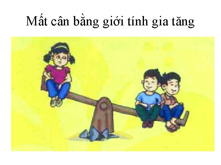 Mất cân bằng giới tính gia tăng 