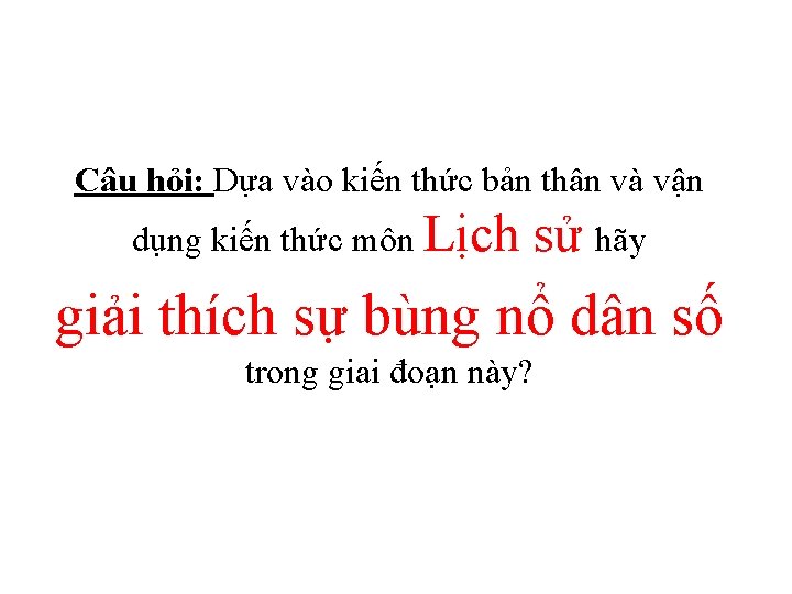 Câu hỏi: Dựa vào kiến thức bản thân và vận dụng kiến thức môn