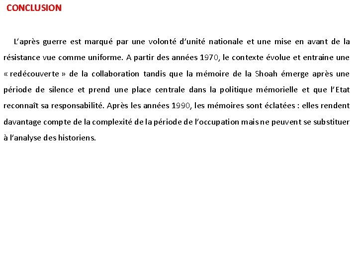 CONCLUSION L’après guerre est marqué par une volonté d’unité nationale et une mise en CONCLUSION L’après guerre est marqué par une volonté d’unité nationale et une mise en