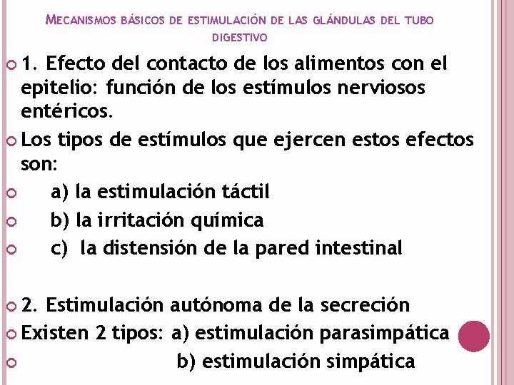 MECANISMOS BÁSICOS DE ESTIMULACIÓN DE LAS GLÁNDULAS DEL TUBO DIGESTIVO 1. Efecto del contacto