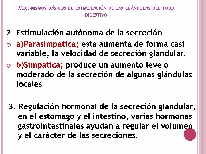 MECANISMOS BÁSICOS DE ESTIMULACIÓN DE LAS GLÁNDULAS DEL TUBO DIGESTIVO 2. Estimulación autónoma de