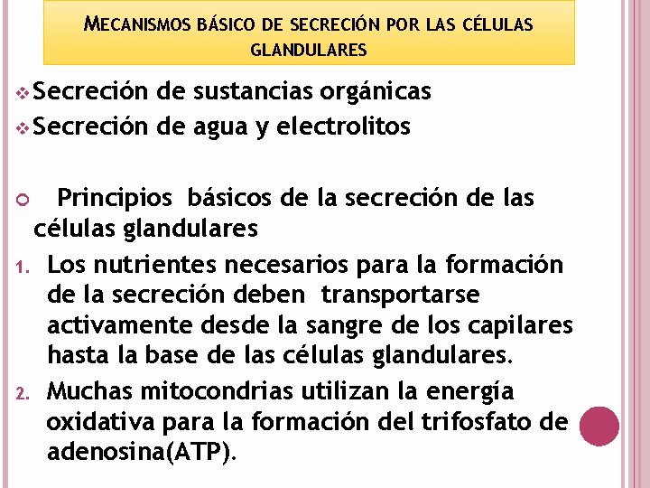 MECANISMOS BÁSICO DE SECRECIÓN POR LAS CÉLULAS GLANDULARES v Secreción de sustancias orgánicas v