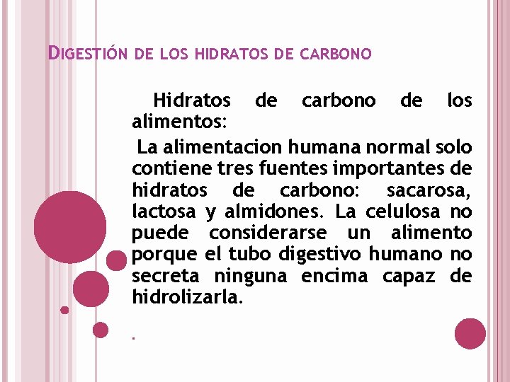 DIGESTIÓN DE LOS HIDRATOS DE CARBONO Hidratos de carbono de los alimentos: La alimentacion