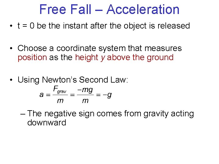 Free Fall – Acceleration • t = 0 be the instant after the object