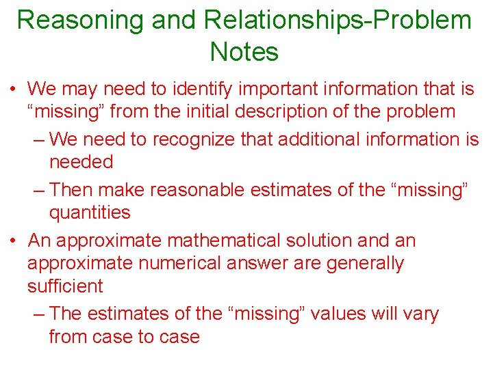 Reasoning and Relationships-Problem Notes • We may need to identify important information that is