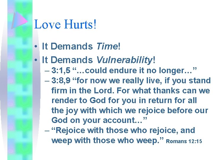 Love Hurts! • It Demands Time! • It Demands Vulnerability! – 3: 1, 5