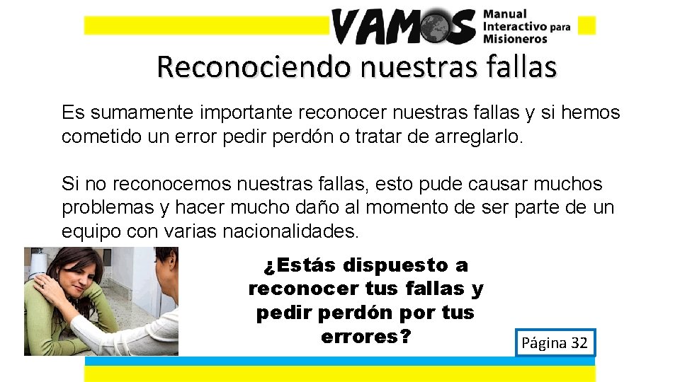 Reconociendo nuestras fallas Es sumamente importante reconocer nuestras fallas y si hemos cometido un