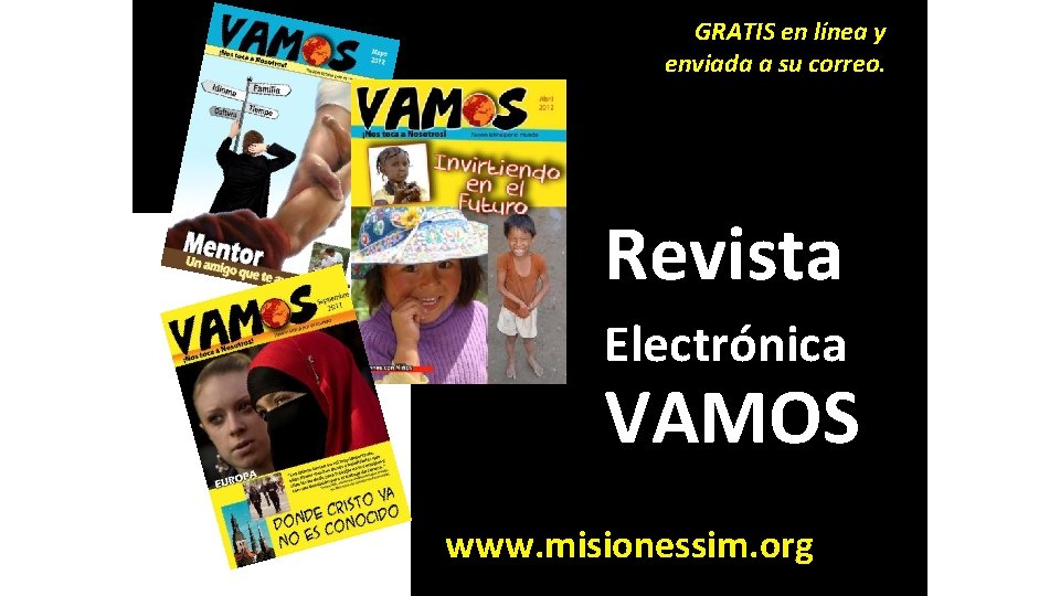 GRATIS en línea y enviada a su correo. Revista Electrónica VAMOS www. misionessim. org