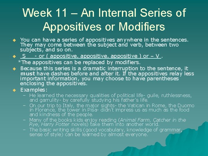 Week 11 – An Internal Series of Appositives or Modifiers u u You can