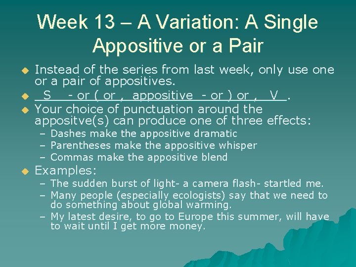 Week 13 – A Variation: A Single Appositive or a Pair u u u