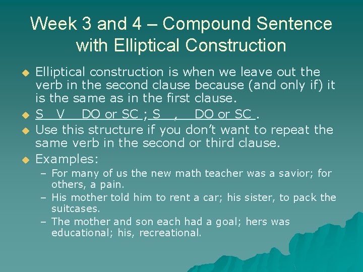 Week 3 and 4 – Compound Sentence with Elliptical Construction u u Elliptical construction