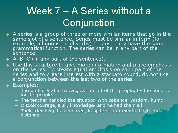 Week 7 – A Series without a Conjunction u u A series is a