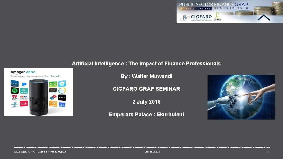 Artificial Intelligence : The Impact of Finance Professionals By : Walter Muwandi CIGFARO GRAP