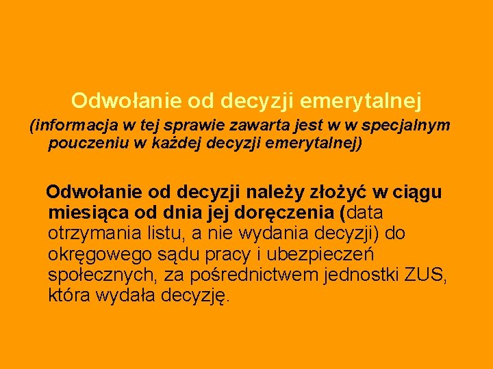 Odwołanie od decyzji emerytalnej (informacja w tej sprawie zawarta jest w w specjalnym pouczeniu