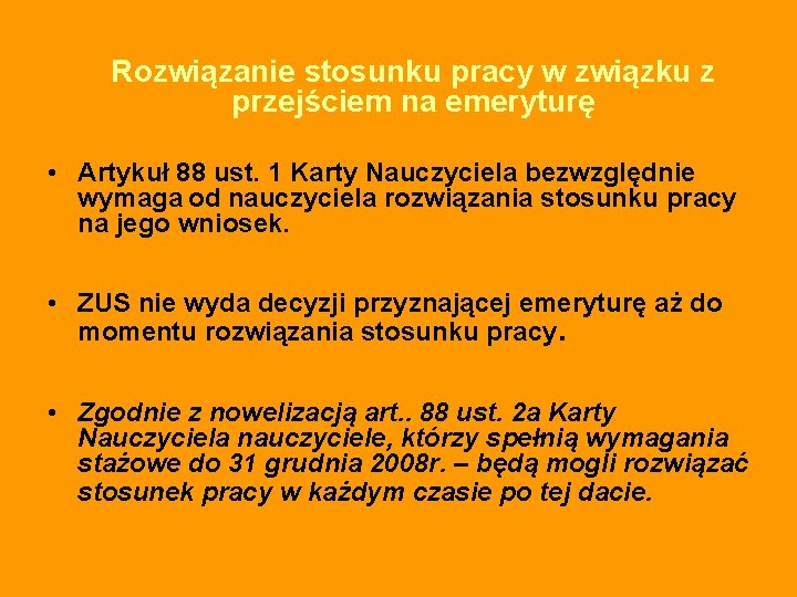 Rozwiązanie stosunku pracy w związku z przejściem na emeryturę • Artykuł 88 ust. 1