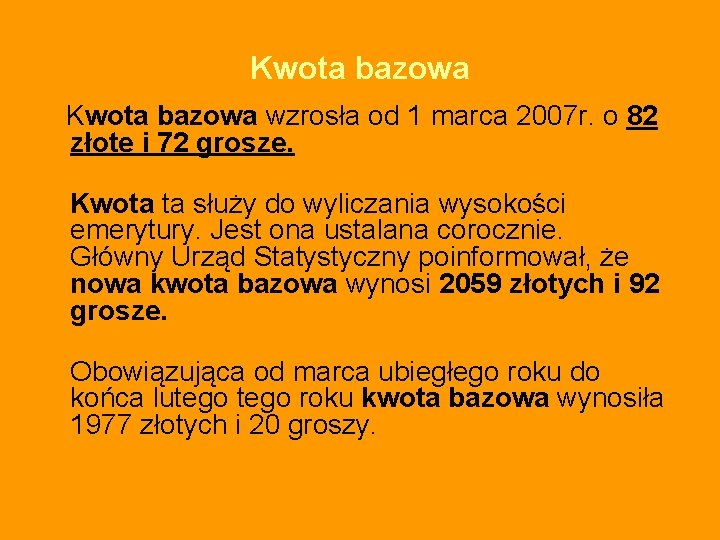 Kwota bazowa wzrosła od 1 marca 2007 r. o 82 złote i 72 grosze.