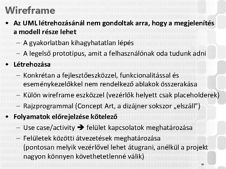 Wireframe • Az UML létrehozásánál nem gondoltak arra, hogy a megjelenítés a modell része