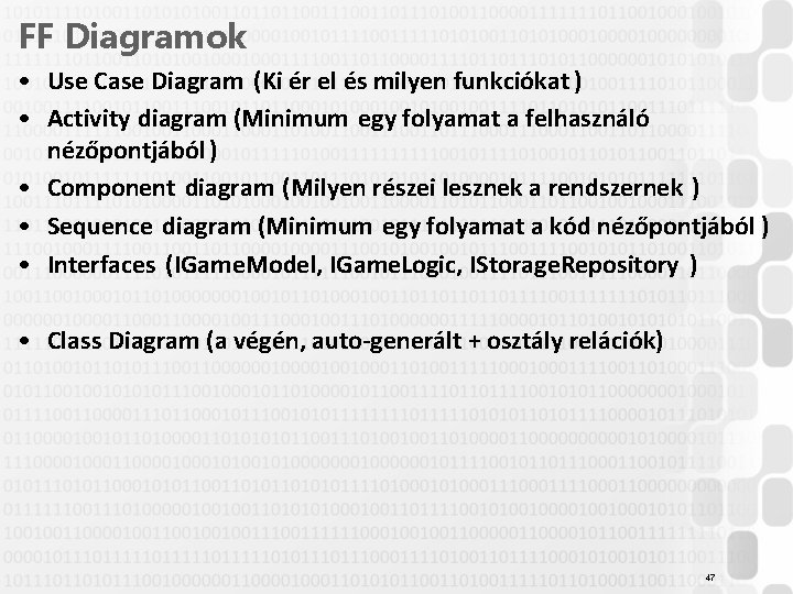 FF Diagramok • Use Case Diagram (Ki ér el és milyen funkciókat ) •